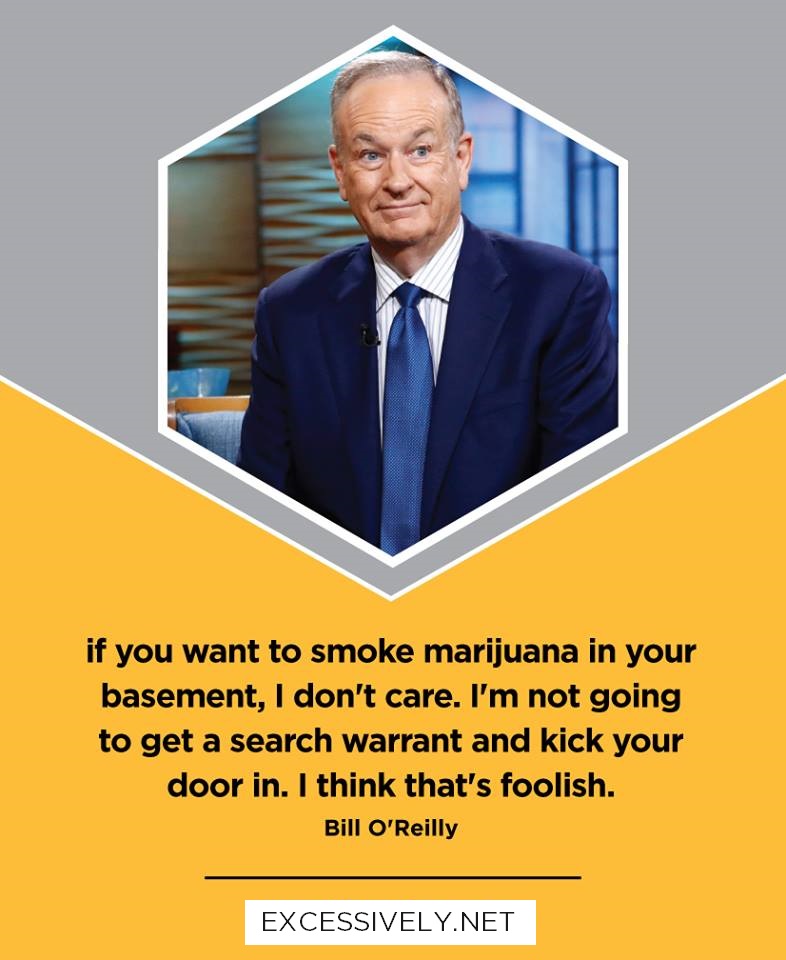 If you want to smoke marijuana in your basement, I don’t care! I’m not going to get a search warrant and kick your door in. I think that’s foolish.