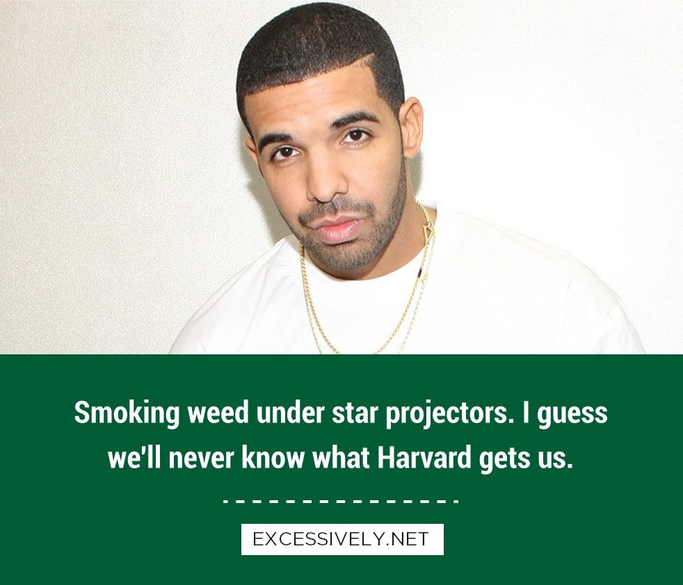 Smoking weed under star projectors. I guess we’ll never know what Harvard gets us.